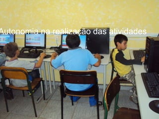 Autonomia na realização das atividades 