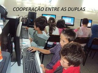 COOPERAÇÃO ENTRE AS DUPLAS 