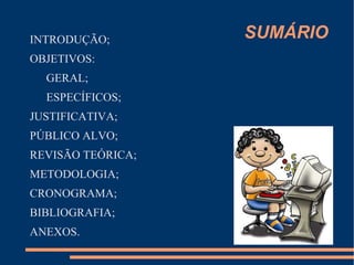 SUMÁRIO INTRODUÇÃO; 