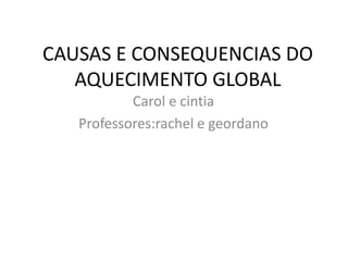 ESCOLAMUNICIPAL  CLARICE  BASTOS  ROSA ALUNAS :CAROL E CINTIAPROFESSORES:RACHEL  E GEORDANO