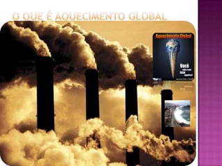 Escola  municipal clarice bastos rosa Grupo:Thaiane,Camila,Karina e Thais   professores:Rachel  e Geordano  tema:O que  é o aquecimento global