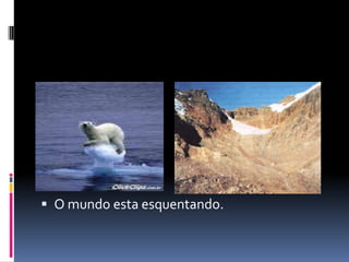 Consequênsias do Aquecimento GlobalAs consequênsias são :a falta de água ,está cecando os rios afetando os animais e as pessoas.    As geleiras estão se desmanchando e o nivel do mar está almentando,as praias estão diminuindo,e pode daqui alguns anos invadir  cidades perto do mar,ressacas.    milhões de pessoas podem morrer com o empacto do aquecimento global.
