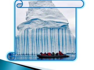 AS MASSAS DE GELO ,QUE VEM DERRETENDO E INUNDANDO MARES.