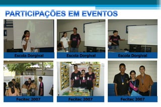 Escola Dorgival Escola Dorgival Escola Dorgival Fecitec 2007 Fecitec 2007 Fecitec 2007 