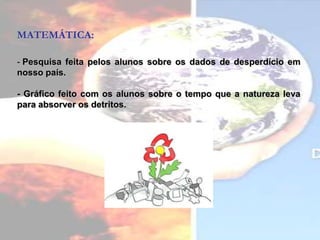  Depois cada um irá escrever sua opnião.