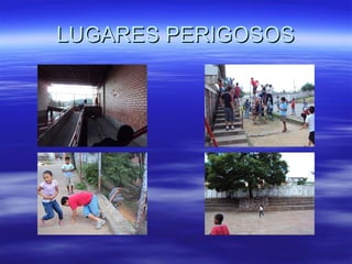 LUGARES PERIGOSOS 