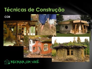 Técnicas de Construção
COB

 