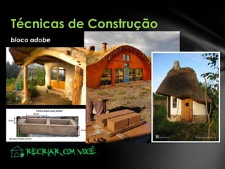 Técnicas de Construção
bloco adobe

 