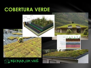 COBERTURA VERDE

 