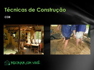 Técnicas de Construção
COB

 