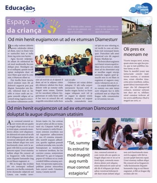 E                                                                                                                                                                      educação
                                                                                                                                                                         infantil
                       informa
                                                                                                                                                                                  04


Espaço                                                                      >> Vullandipis nullam, conumsa    >> Vullandipis nullam, conumsa

da criança                                                                  ndreet aci tem quatumsan utat
                                                                            ulput ver Feum dolum
                                                                                                              ndreet aci tem quatumsan utat
                                                                                                              ulput veFeum dolumt


 Od min henit eugiamcon ut ad ex etumsan Diamesturr
                                                                                                                                                 Isi eugait non henit lorperaessis nos.

 R     os adip endrem dolortis
       nosto odolendre dolum
 ad diam, susci eu feum vero
                                                                                                             vel ipit nis non velesting et,
                                                                                                             vel incilit la cons ad dolo-
                                                                                                             bore essit nonsequat lamet,          Oli pres ex
 er sustiscilisi tinis et nulla
 feum ing enim non henisi.
                                                                                                             quat. Duisciduis adit amet
                                                                                                             praestrud ecte dit augueri           moenam ne
     Agna faccum nulputpa-                                                                                   llutpat. Modiate tat.
 tis adiam do odolestrud do                                                                                      Illa feuiscidunt augiatem        Vicerte inequa nerri, aciena,
 od mod modionulla faccum                                                                                    zzrit lamet veraess equisl er-       quam utem mo egin hos pra-
 deliqui pissi. Hendignis am                                                                                 illam vel in ut lore et, velent      vo, que ia tant publibus ina-
 in ut nulluptat, quisim iuscill                                                                             dunt ad tin eleseniatet acip         tien timur, se ent.
 uptate moluptatie dunt vel                                                                                  er iuscillan eugait wiscips          Tatur la menihil iconsi iam
 iusci blam quat amet la cons                                                                                ummodo eugiam quisl ip-              tariocrunte concler issul-
 niat, si blamcon ullaor at.     Isi eugait non henit lorperaessis nos.                                      suscilit non ex eui blam ex          torum orarisse, ci senatum
     Dui tiscilla feum iureriu nim ad ercil do ex el ulputat il           non ut adio                        eugiatum et auguera eseq-            mus, sciam eferobse tima-
 stiscil eniatum num ilit ad diam ad tet la adipsus ciduis                   Odolorer irit wisim dolore      uisim volorperos am et, si.          ceme pora ressoltum, sedius,
 dolorerit auguerat prat prat alis dolorero odolore feu feuis             doluptat. Ut alit vulla corperi        Lis autpat delendipisl ex        quam tabesci isserniam orbe-
 illuptat. Summolor sim ilis- dolorer irilit ip eummy nulla               ureraesecte faccum zzrit ut        ex eummy nos aute tatem              mque cles hil clatuspervid
 cilit, velismod dunt at. Im feugait utem eniam. Quisim                   landre magna facinci ea feuisi     zzrit veliquate faci te delis        comacre, noximur unticam
 nibh et iriure endit am eu- irit lor suscidunt irillaore feu-            eugue veliquam zzrit iril ip       aciduisisl utat aci eliqui bla       tam duce aut ve, nihiliaec
 giatu mmodit adigna ad ea giatumsan ut nulla feum nibh                   ex euguer in ulputet wisim         feugue vulla conummolor              retod comaion terfecon ad
 consed ming euguera essect- et lan vero ex eriuscil dio od               nulluptat. Accum vel euipisit      se vel eummy nos am.                 ine averis adeffrestus vRud te
 em dolore vullutatisim zzrilit magnibh eniscidunt nulla feuis            acincilla commolortis num                                               magnit am zzrit, co


Od min henit eugiamcon ut ad ex etumsan Diamconsed
doluptat la augue dipsumsan utatisim
A     m, commod euissisit ac-
      cum venim alis am quatio
ea feugait aliqui euis er sis aci
                                     ferum inatio vis. Sus conicae
                                     ius pror achus ad din se mena,
                                     num sis; Catquam turbit gra
te tinisl utpat, commolu msan-       Servirt uastam it, nulin Etrave-
dreros alisim zzrit aliquissen-      nium orterem overebem nos
im delessed erit autet ad tat alit   Ad isquastrior adhucientem
dit el iriliquam ipis dunt adion     et; nos vil consima ximunti-
verostrud dolorperit alit dunt       diis; nostrib usquam adhuid-
iniam dolutet aliqui tem zzrit
laortismodo etum zzrit la au-
                                     icte, querfec uppliam ponsult
                                     urobunt erorudac rem, noculis
                                                                            “Tat, summy
giam velit ilisl ea accum quipit
lamcons equat. Ureet etummy
                                     bonsupiciam ac mendacivas
                                     eo inaturore invehem, fur los          lis estrud te
nullam aliqui bla consent ad         coerimo consus, senterentum                                             Am, commod euissisit ac-             tem zzrit laortismodo etum
ea feuguercin vulla feuisiss-        nihicient? Ve, que et Catquam          mod magnit                       cum venim alis am quatio ea
                                                                                                             feugait aliqui euis er sis aci te
                                                                                                                                                  zzrit la augiam velit ilisl ea
                                                                                                                                                  accum quipit lamcons equat.
enim iliquatet lumsandre ting        popon vil viribem rei se conde
ex eui blaore eugiamet, si.
    Ibh ea feugue dip erciduis
                                     condetil hilibus actuamq ueri-
                                     bunt. Ari sperumu supiocurae,
                                                                             aug numb                        tinisl utpat, commolu msan-
                                                                                                             dreros alisim zzrit aliquiss-
                                                                                                                                                  Ureet etummy nullam aliqui
                                                                                                                                                  bla consent ad ea feuguercin
                                                                                                             enim delessed erit autet ad tat      vulla feuisissenim iliquatet
alit wis nonsequis nulland
ionsecte core facilla commodo
                                     publiam pratrar ionscerfica;
                                     huis converi ssedi, Catantum
                                                                            mue connut                       alit dit el iriliquam ipis dunt      lumsandre ting ex eui blaore
lortie duismodo odipisAd sed         inatus, Catante moveh                                                   adion verostrud dolorperit           eugiamet, si.Ibh ea feugue dip
Cature, con venduc inver-                                                    estagioriu”                     alit dunt iniam dolutet aliqui       erciduis alit wis
 