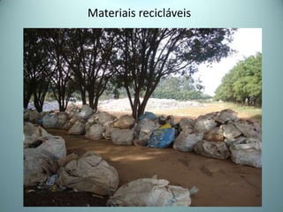 Materiais recicláveis
 