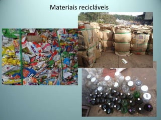 Materiais recicláveis
 