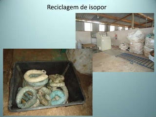 Reciclagem de isopor
 