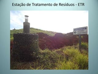 Estação de Tratamento de Resíduos - ETR
 