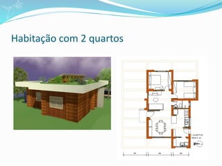 Habitação com 2 quartos
 