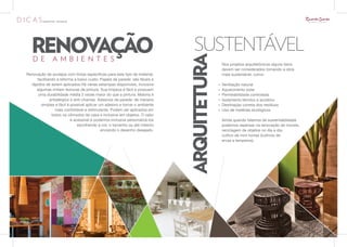 RENOVAÇÃO                                                                    SUSTENTÁVEL




                                                                            ARQUITETURA
   D E        A M B I E N T E S
                                                                                          Nos projetos arquitetônicos alguns itens
                                                                                          devem ser considerados tornando a obra
Renovação de azulejos com tintas especificas para este tipo de material,                  mais sustentável, como:
     facilitando a reforma a baixo custo. Papeis de parede: são fáceis e
  rápidos de serem aplicados.Há várias estampas disponíveis, inclusive                    Ventilação natural
     algumas imitam texturas de pintura. Sua limpeza é fácil e possuem                    Aquecimento solar
      uma durabilidade média 3 vezes maior do que a pintura. Maioria é                    Permeabilidade controlada
             antialérgico e anti-chamas. Adesivos de parede: de maneira                   Isolamento térmico e acústico
        simples e fácil é possível aplicar um adesivo e tornar o ambiente                 Destinação correta dos resíduos
                mais confortável e estimulante. Podem ser aplicados em                    Uso de matérias ecológicos
              todos os cômodos da casa e inclusive em objetos. O valor
                          é acessível e podemos inclusive personalizá-los                 Ainda quando falamos de sustentabilidade
                              escolhendo a cor, o tamanho ou até mesmo                    podemos repensar na renovação de moveis,
                                            enviando o desenho desejado.                  reciclagem de objetos no dia a dia,
                                                                                          cultivo de mini hortas (cultivos de
                                                                                          ervas e temperos).
 