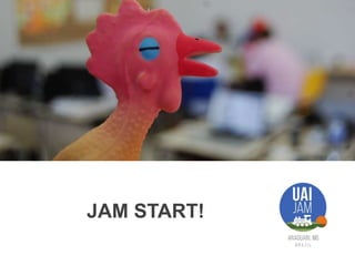 JAM START!