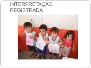 INTERPRETAÇÃO
REGISTRADA

 