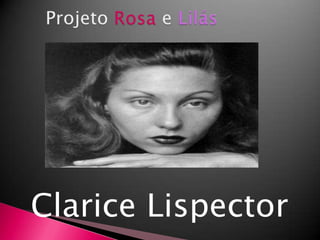 Clarice Lispector
 