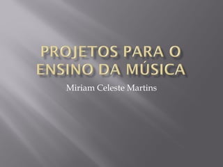Miriam Celeste Martins 