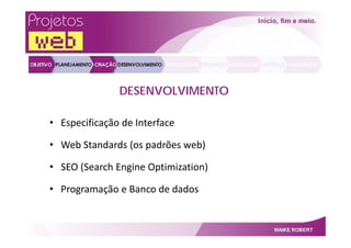 Projetos Web   Por Maike Robert