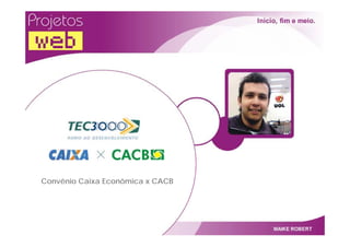 Projetos Web   Por Maike Robert