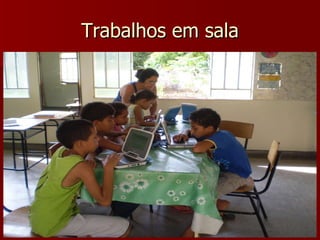 Trabalhos em sala 
