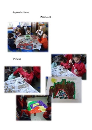 Expressão Plástica

                     (Modelagem)




(Pintura)
 