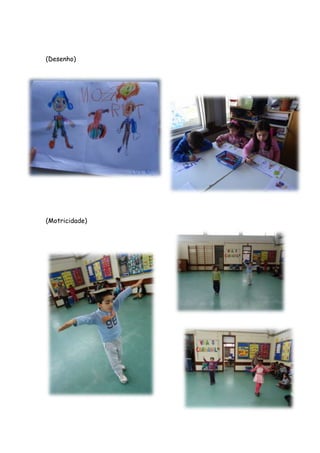 (Desenho)




(Motricidade)
 