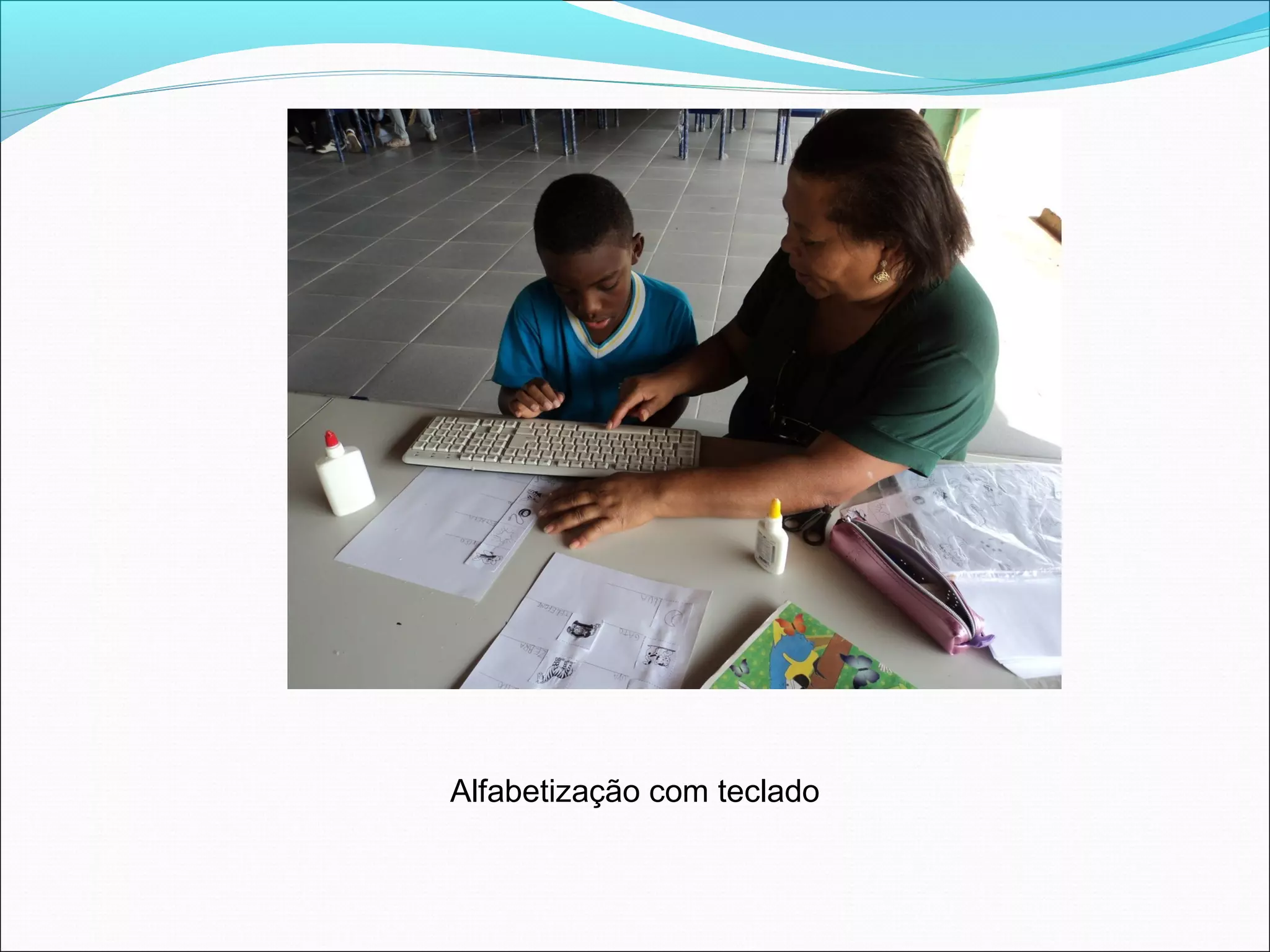 Alfabetização com teclado
 