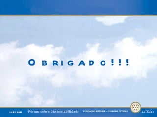 O b r i g a d o ! ! ! 