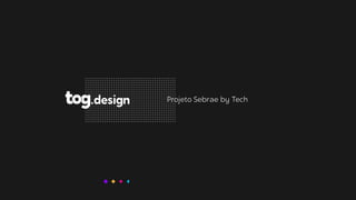 Projeto Sebrae by Tech
 