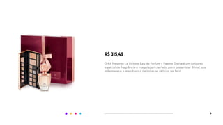 9
R$ 315,49
O Kit Presente La Victorie Eau de Parfum + Palette Divina é um conjunto
especial de fragrância e maquiagem perfeito para presentear. Aﬁnal, sua
mãe merece a mais bonita de todas as vitórias: ser feliz!
 