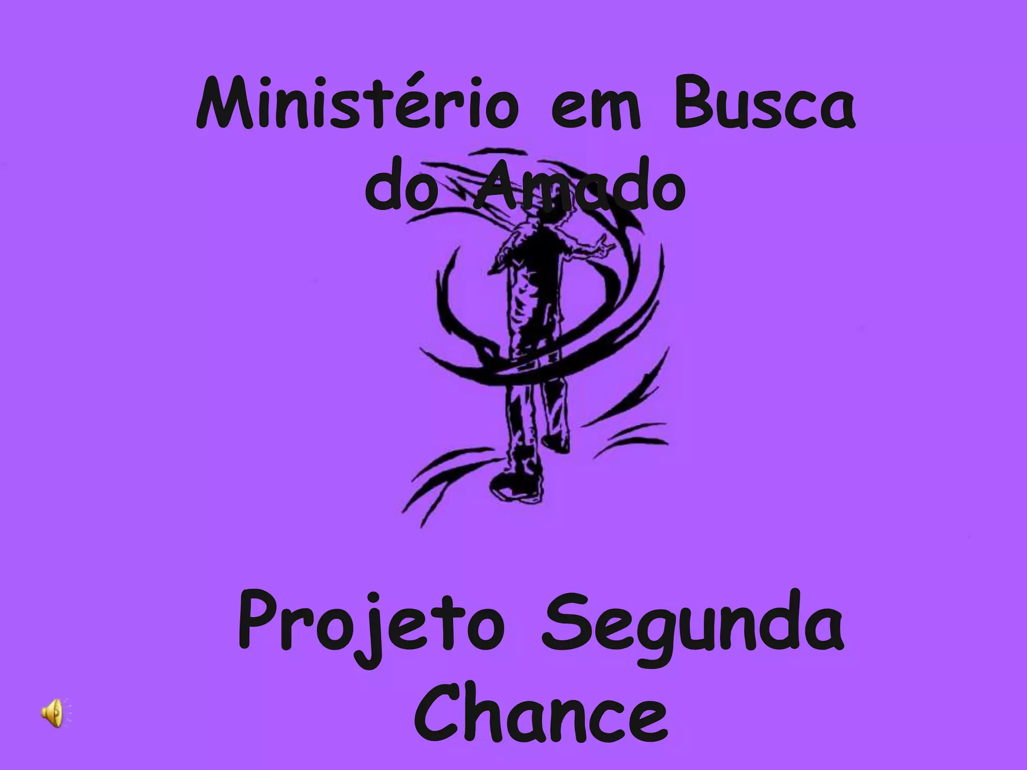Ministério em Busca do AmadoProjeto Segunda Chance