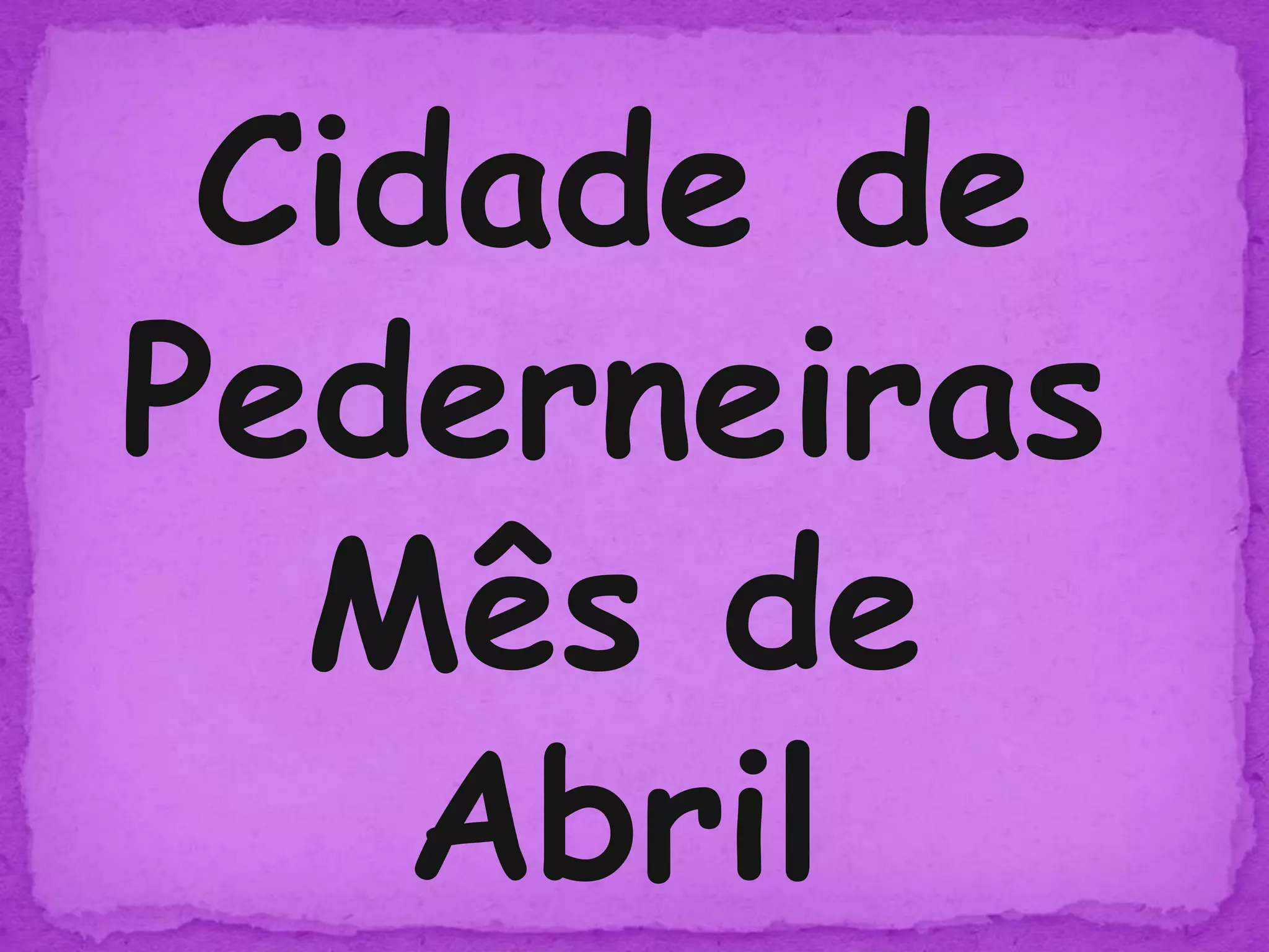 Cidade de PederneirasMês de Abril
