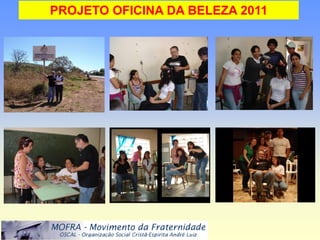 PROJETO OFICINA DA BELEZA 2011
 
