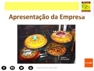 Apresentação da Empresa
Tiago Fé de Pinho- Abril de 2017
 