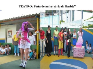 TEATRO: Festa de aniversário da Barbie” 