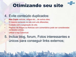 Otimizando seu siteO primeiro link conta;Fonte: http://www.sextoysonline.com.br/Fonte: http://www.submarino.com.br/