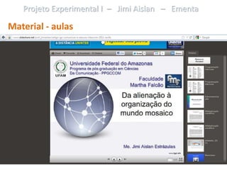 Projeto Experimental I – Jimi Aislan – Ementa

Material - aulas
 