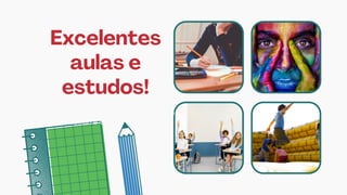 Excelentes
aulas e
estudos!
Eles são minha família! Eles se chamam Marie,
Amendoim, Alemão e Chico.
 
