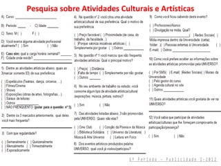 Pesquisa sobre Atividades Culturais e Artísticas




                             6º Período - Publicidade 2-2012
 