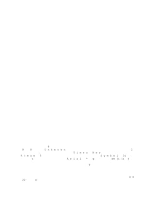 @
 @    @              U n k n o w n                                                G
                :                       T i m e s        N e w
R o m a n        5                                            S y m b o l   3&
       :                             A r i a l   "       q           bw {& {& j

                                                     Y



                                                                                  S S
 20         d
 