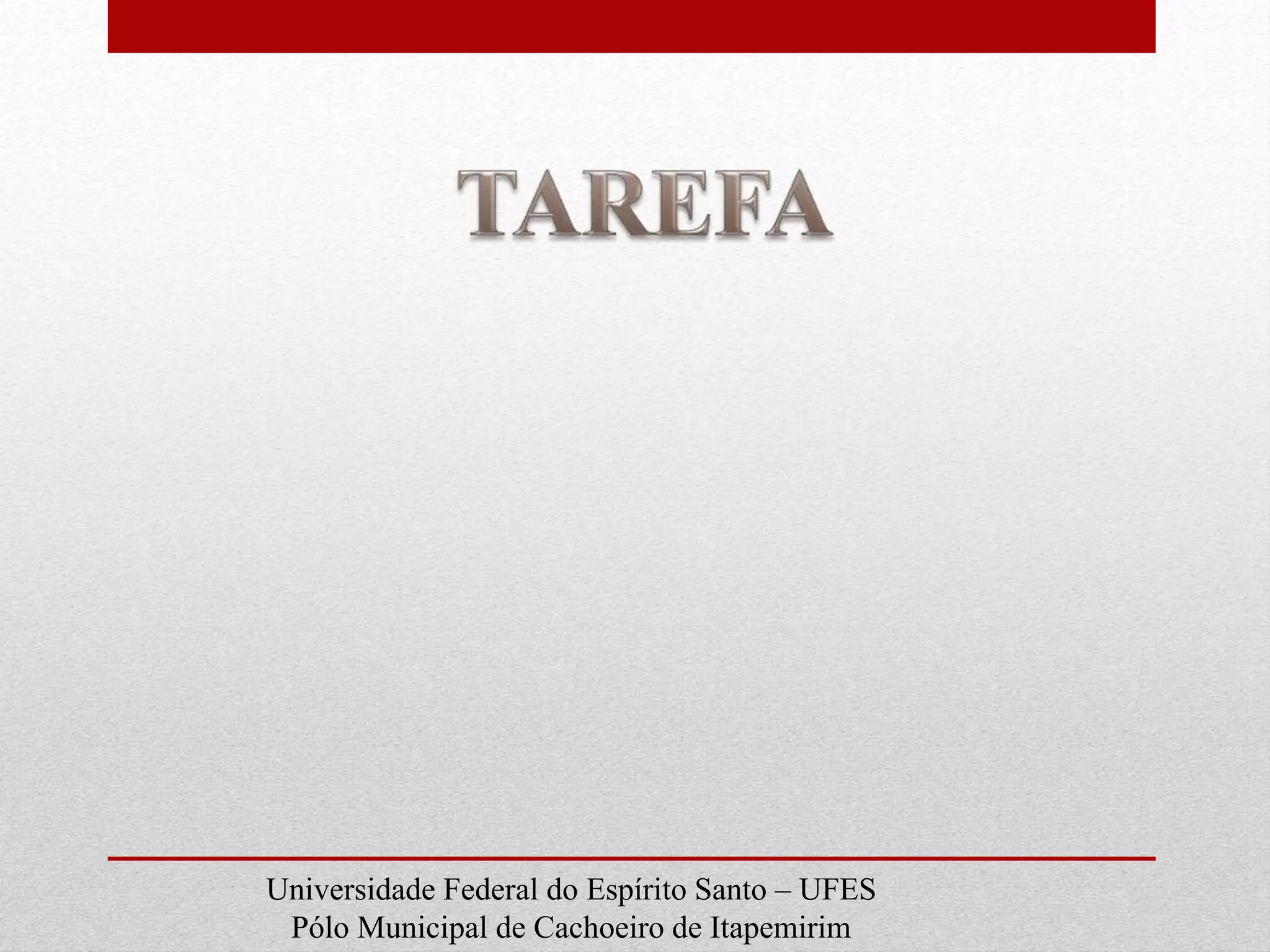 Universidade Federal do Espírito Santo – UFES
Pólo Municipal de Cachoeiro de Itapemirim
 
