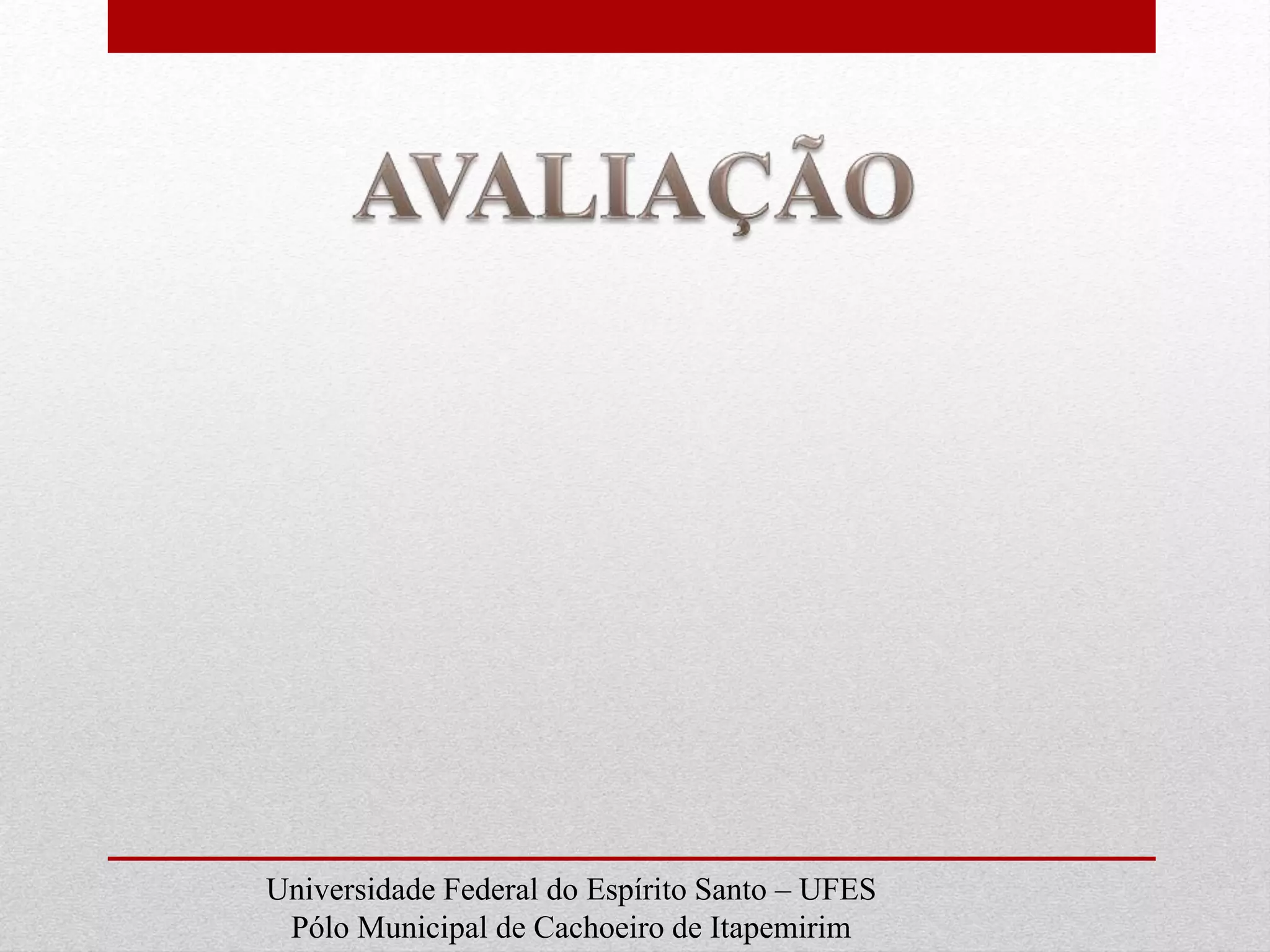 Universidade Federal do Espírito Santo – UFES
Pólo Municipal de Cachoeiro de Itapemirim
 