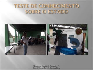 E.E.Antonio Candido C. Guimarães Fº – Coord. Carmen Lynn P. Ramirez Lima 