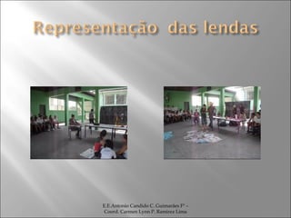 E.E.Antonio Candido C. Guimarães Fº – Coord. Carmen Lynn P. Ramirez Lima 