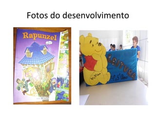 Fotos do desenvolvimento
 