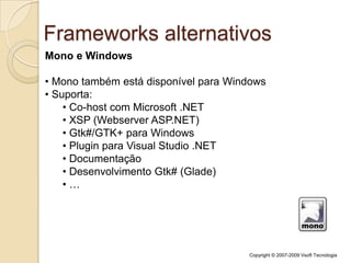  Plataforma única de desenvolvimento e execução de software.